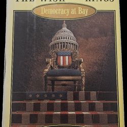 The Wish for Kings Democracy at Bay by Lewis H. Lapham - Hardcover