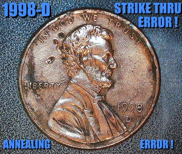 1998-D UNIQUE LINCOLN CENT STRIKE THRU & ANNESLING ERRORS AS SHOWN !