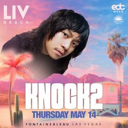 EDC - Knock2 Thursday, May 14, 2026 LIV Las Vegas