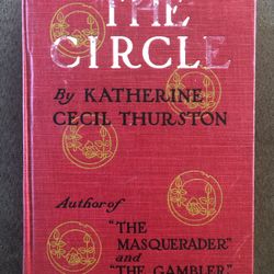 The Circle by Katherine Cecil Thurston 1903 Antique hardcover Book GC
