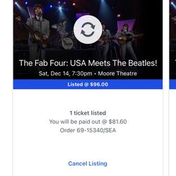 5 Fab Four Tickets Available- Includes Parking Moore Theatre