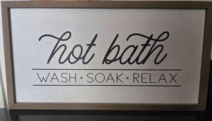 Hobby Lobby Hot Bath Wash Soak Relax Wall Sign