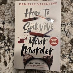 How To Survive Your Murder By Danielle Valentine