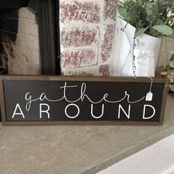 Gather Around Sign