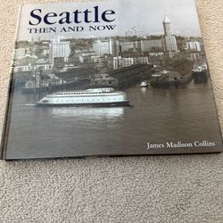 Seattle Then and Now, Hardcover book