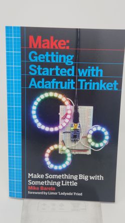 Getting Started with Adafruit Trinket: 15 Projects with the Low-Cost AVR ATtiny85 Board