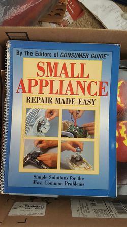 Small Appliance Repair Made Easy Simple Solutions For the Most Common Problems by Consumer Guide 1995
