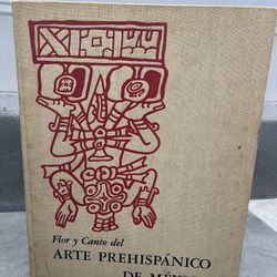 Flor Y Canto Del Arte Prehispanico De Mexico 1964