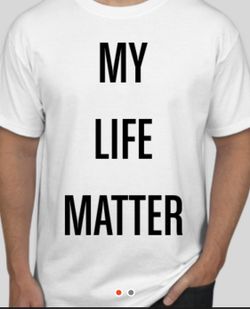 “My Life Matter” “All Lives Matter”