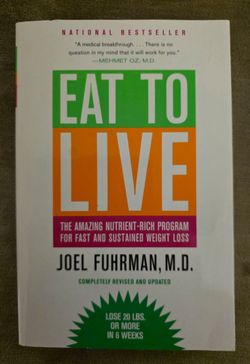 Eat to Live by Joel Fuhrman M.D.