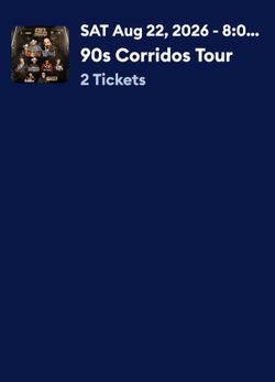 SAT Aug 22,2026 - 8:0... 90s Corridos Tour 2 Tickets