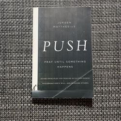 PUSH Pray Until Something Happens