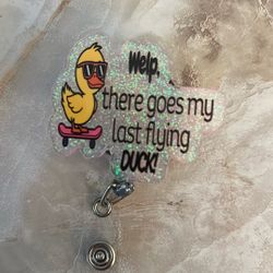 There Goes My Last Flying Duck Badge Reel