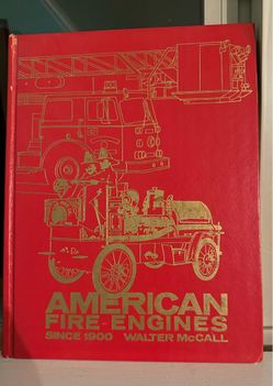 American Fire Engines Since 1900 by Walter McCall