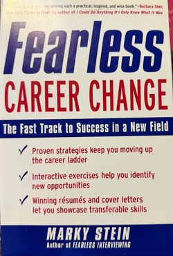 Very Good Copy — Fearless Career Change by Marky Stein*  Very good condition copy of this practical career-change guide focused on finding meaningful