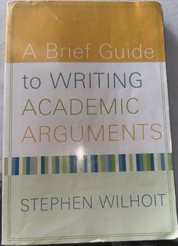 A Brief Guide to Writing Academic Arguments by Stephen Wilholt