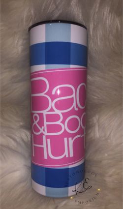 Back And Body Hurts Custom tumbler