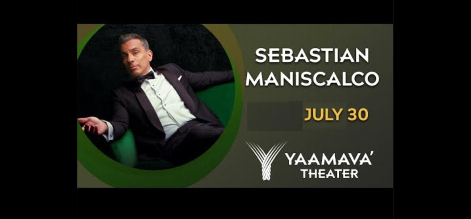 2x Sebastian Maniscalco @ Yaamava Sunday 7/30