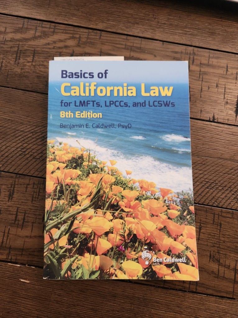 Basics Of CA Law For LMFT, LPCC, LCSW by Benjamin Caldwell, 8th Edition