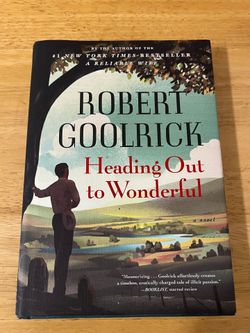 "Heading Out to Wonderful" by Robert Goolrick, Hardcover, 2012, Signed