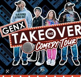 THE " GEN X" TAKEOVER COMEDY TOUR