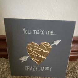 You make me crazy happy decorative wood Sign