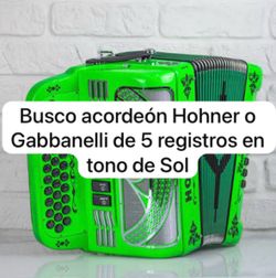 Busco acordeón Hohner o Gabbanelli en Sol 5 registros