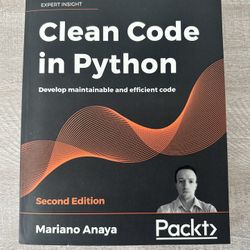 Clean Code in Python : Develop Maintainable and Efficient Code, 2nd Edition