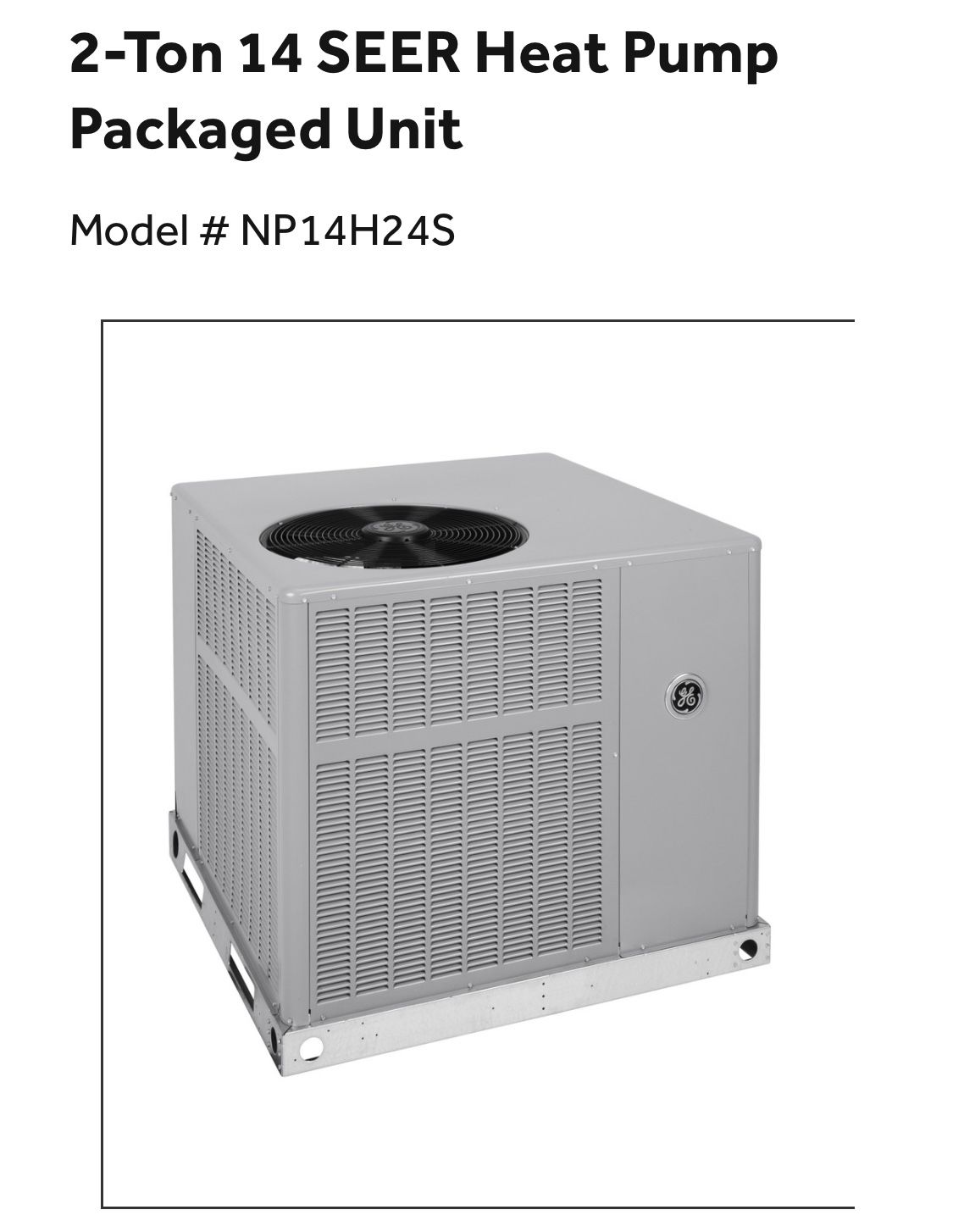 2 Ton GE Appliance Heat pump 14 Seer  208-230v-1ph M# NP14H24S 
