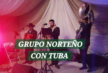 GRUPO NORTENO CON TUBA 