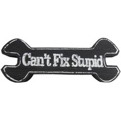 Young's Wood Cant Fix Stupid Table Top/Wall Sign, 13.5", Black and White (15256)