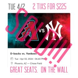 Arizona Diamondbacks vs New York Yankees 4/2 2 Tixs For $225 On The Wall 
