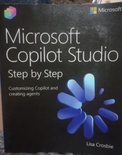 "Microsoft Copilot Studio Step by Step" by Lisa Crosbie