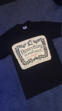 HENNYTHING IS POSSIBLE SHIRT