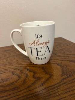 It's Always Tea Time Ceramic Mug it’s brand new
