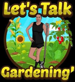 Let's Talk Gardening!