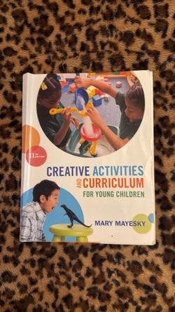 Creative Activities and Curriculum For Young Children by Mary Mayesky 11th Edition