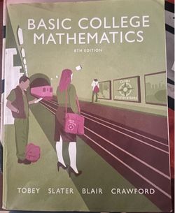 Basic college mathematics 8th edition textbook by tobey Slater Blair Crawford