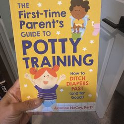 The First-Time Parent's Guide to Potty Training: How to Ditch Diapers Fast (and for Good!)