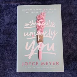 Authentically, Uniquely You: Living Free from Comparison and the Need to Please