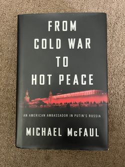 From Cold War to Hot Peace : An American Ambassador in Putin's Russia by Michael.