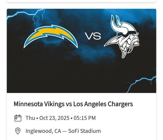 Oct 23...515pm Gametime Chargers VS. Viking Thursday Night Football @SOFI INGLEWOOD CALIFORNIA  2GOOD SEATS AT A GREAT PRICE SEC315 ROW8 SEATS 1-2  