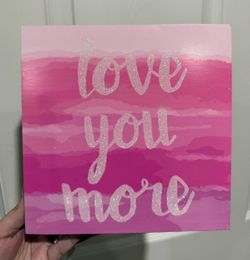 Love You More Pink Glitter Wood Sign