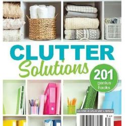 Clutter Solutions - 201 Genius Hacks Magazine