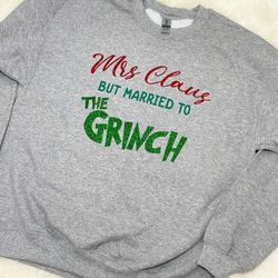 Christmas Sweater Mrs Claus But Married To The Grinch