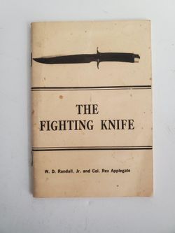 The Fighting Knife by W.D. Bo Randall Jr. And Col. Rex Applegate Booklet RARE