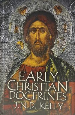 Early christian doctrines J.N.D. Kelly