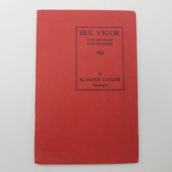 1927 Pamphlet Sex Vigor by M Sayle Taylor Sexologist Male Sexual Health