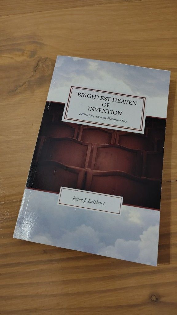 Brightest Heaven of Invention by Peter J. Leithart