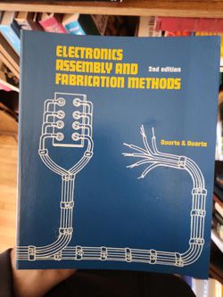 Electronics Assembly and Fabrication Methods by R. L. Duarte and Salvador R....